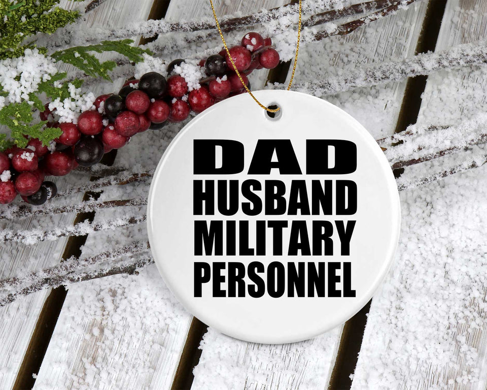 Dad Husband Military Personnel - Circle Ornament