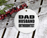 Dad Husband Orthodontist - Circle Ornament