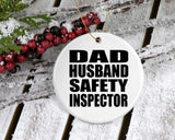 Dad Husband Safety Inspector - Circle Ornament