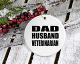 Dad Husband Veterinarian - Circle Ornament
