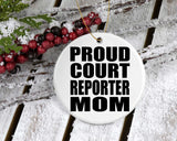 Proud Court Reporter Mom - Circle Ornament