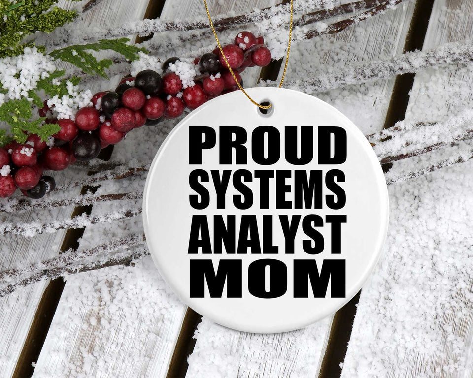 Proud Systems Analyst Mom - Circle Ornament