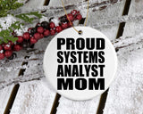 Proud Systems Analyst Mom - Circle Ornament