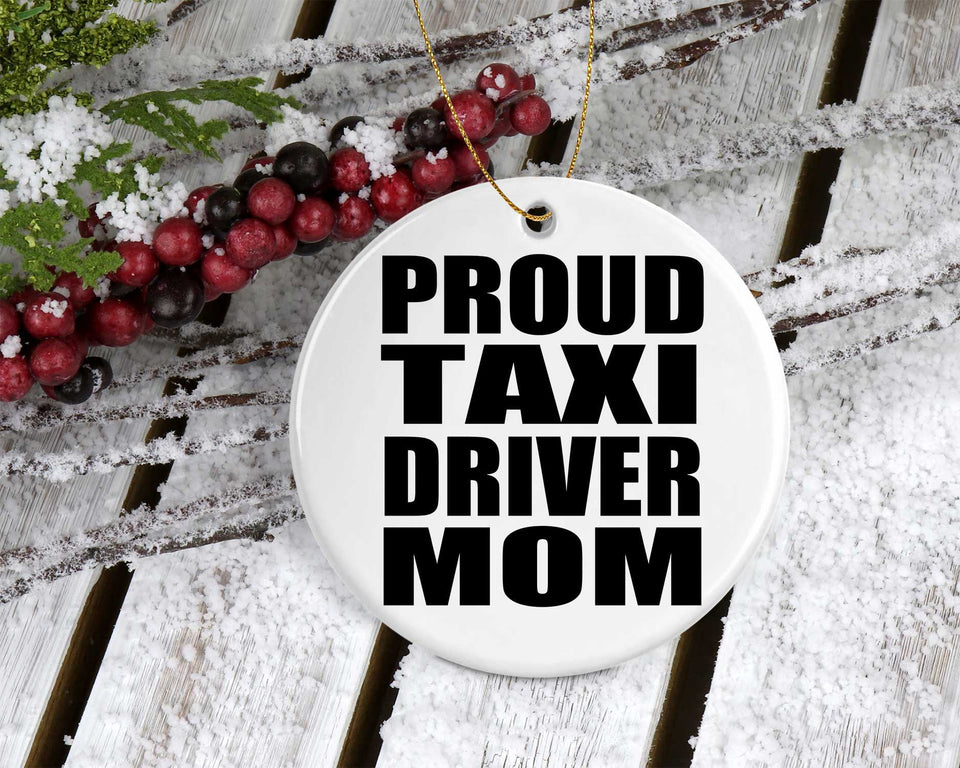 Proud Taxi Driver Mom - Circle Ornament