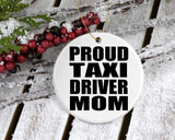 Proud Taxi Driver Mom - Circle Ornament