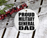 Proud Military General Dad - Circle Ornament
