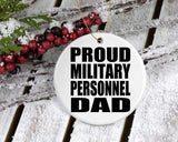 Proud Military Personnel Dad - Circle Ornament