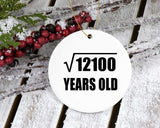 110th Birthday Square Root of 12100 Years Old - Circle Ornament