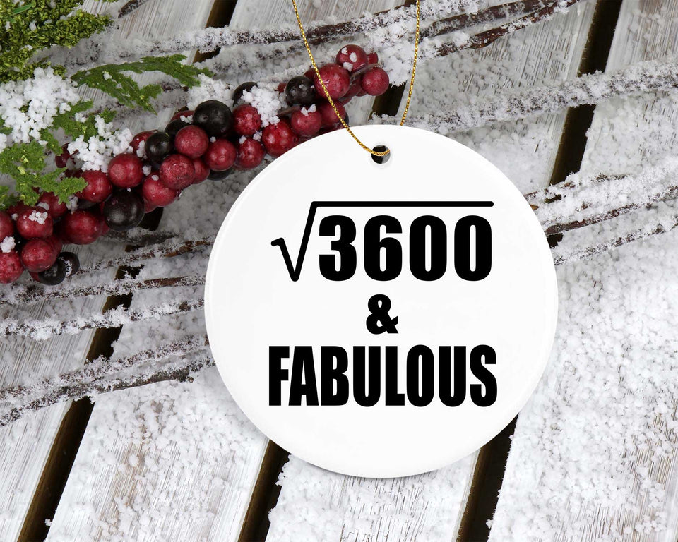 60th Birthday Square Root of 3600 & Fabulous - Circle Ornament