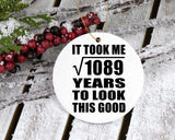 33rd Birthday Took Square Root of 1089 Years To Look Good - Circle Ornament