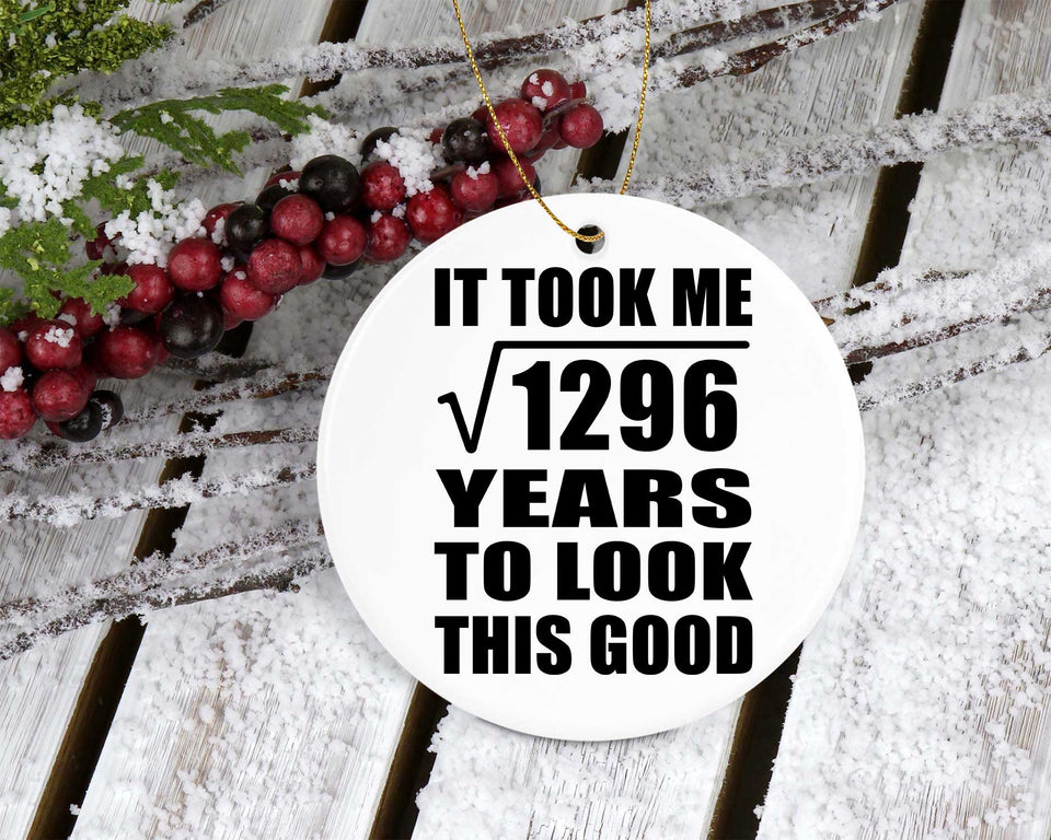 36th Birthday Took Square Root of 1296 Years To Look Good - Circle Ornament