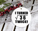 12th Birthday I Turned Square Root of 36 Twice - Circle Ornament