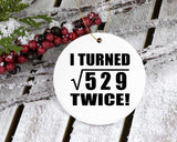 46th Birthday I Turned Square Root of 529 Twice - Circle Ornament