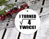 4th Birthday I Turned Square Root of 4 Twice - Circle Ornament