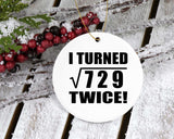 54th Birthday I Turned Square Root of 729 Twice - Circle Ornament