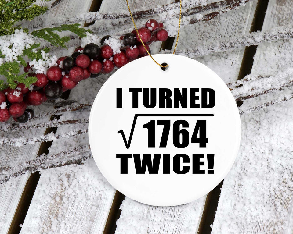 84th Birthday I Turned Square Root of 1764 Twice - Circle Ornament