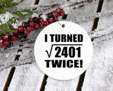 98th Birthday I Turned Square Root of 2401 Twice - Circle Ornament