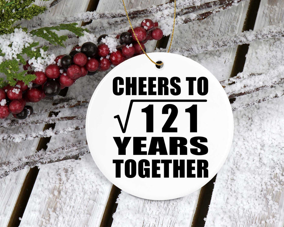 11th Anniversary Cheers To Square Root of 121 Years Together - Circle Ornament