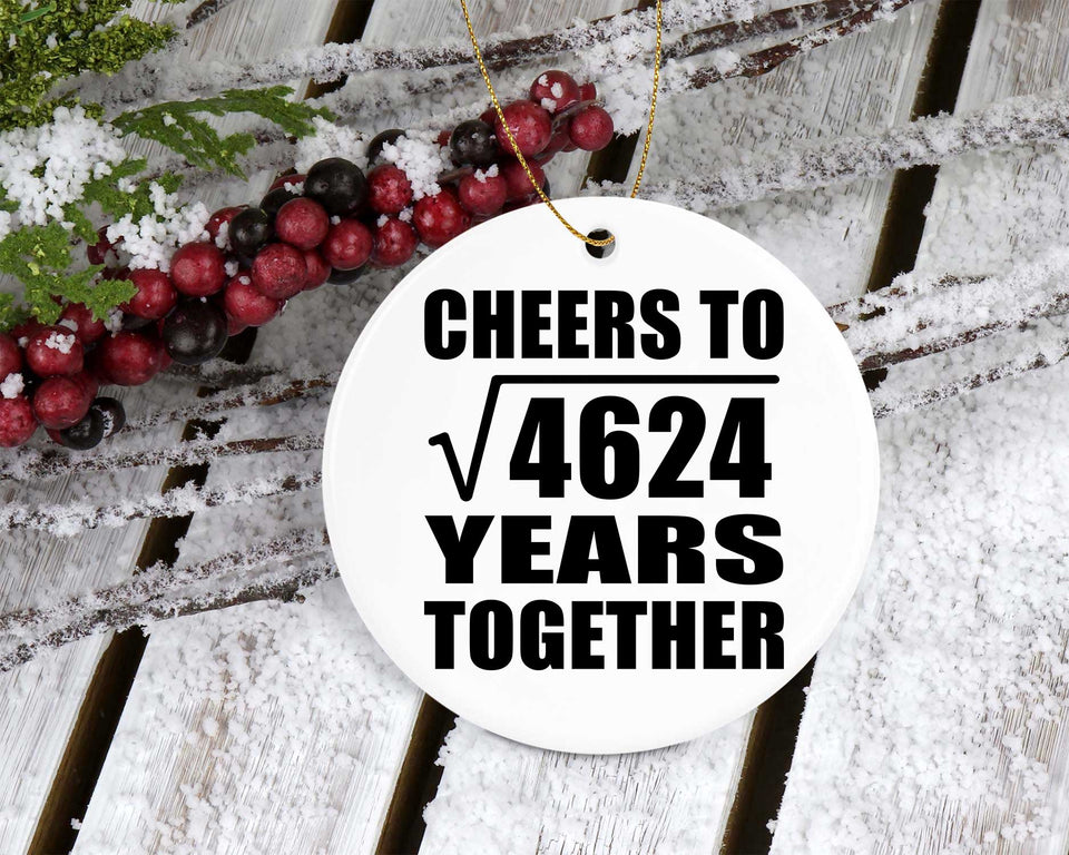 68th Anniversary Cheers To Square Root of 4624 Years Together - Circle Ornament