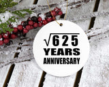 25th Anniversary Square Root of 625 Years Anniversary - Circle Ornament