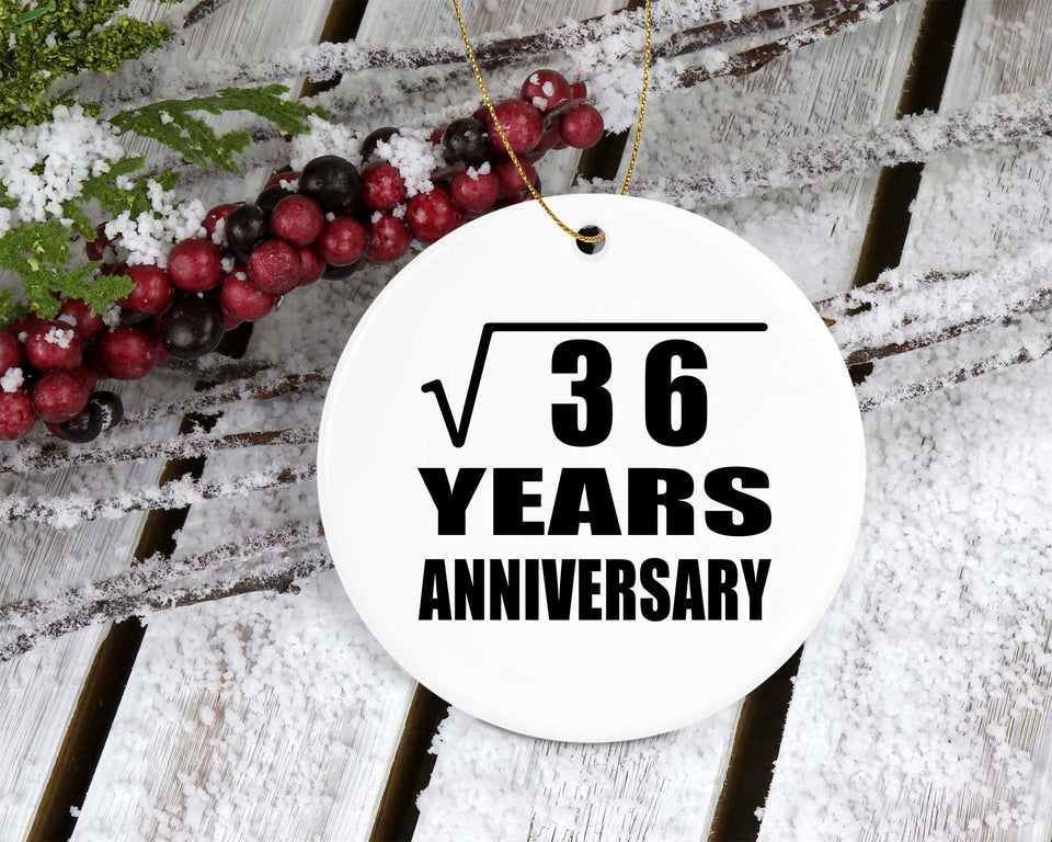 6th Anniversary Square Root of 36 Years Anniversary - Circle Ornament