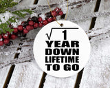 1st Anniversary Square Root of 1 Year Lifetime To Go - Circle Ornament