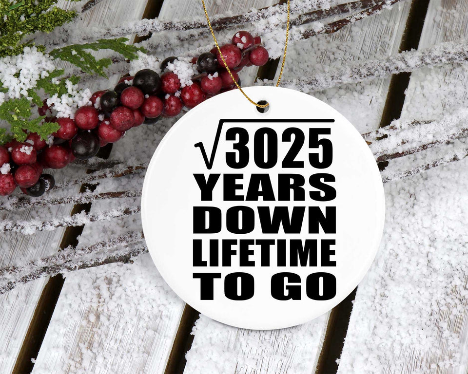 55th Anniversary Square Root of 3025 Years Lifetime To Go - Circle Ornament