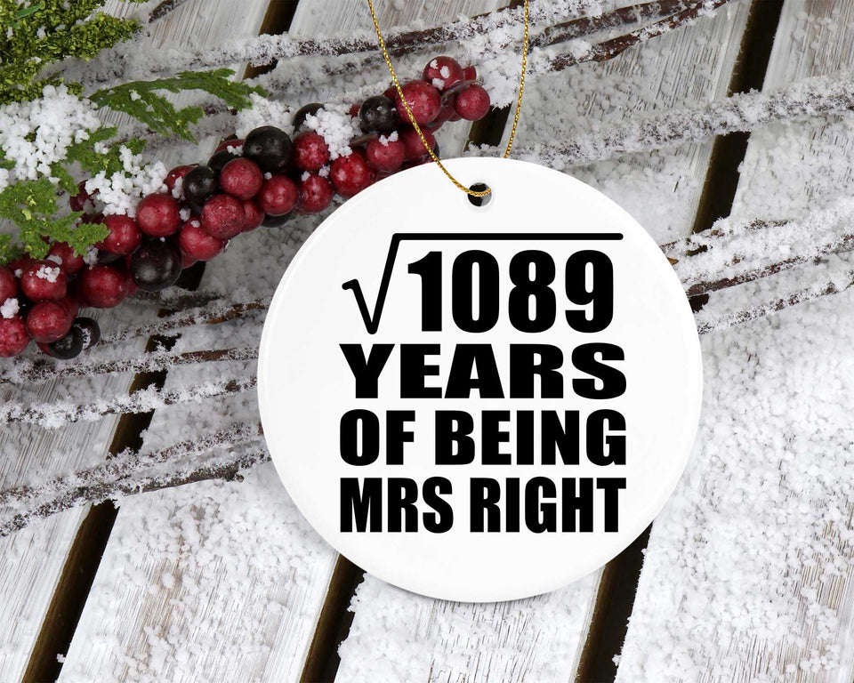 33rd Anniversary Square Root of 1089 Years of Being Mrs Right - Circle Ornament
