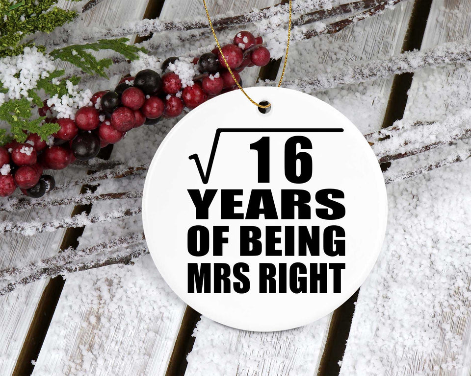 4th Anniversary Square Root of 16 Years of Being Mrs Right - Circle Ornament