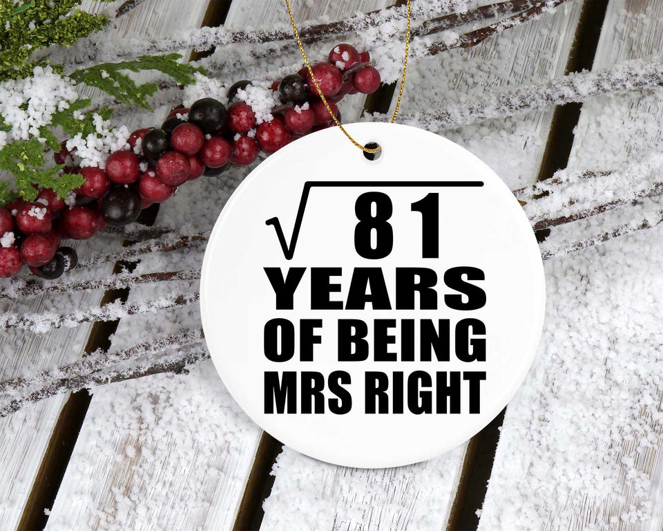 9th Anniversary Square Root of 81 Years of Being Mrs Right - Circle Ornament