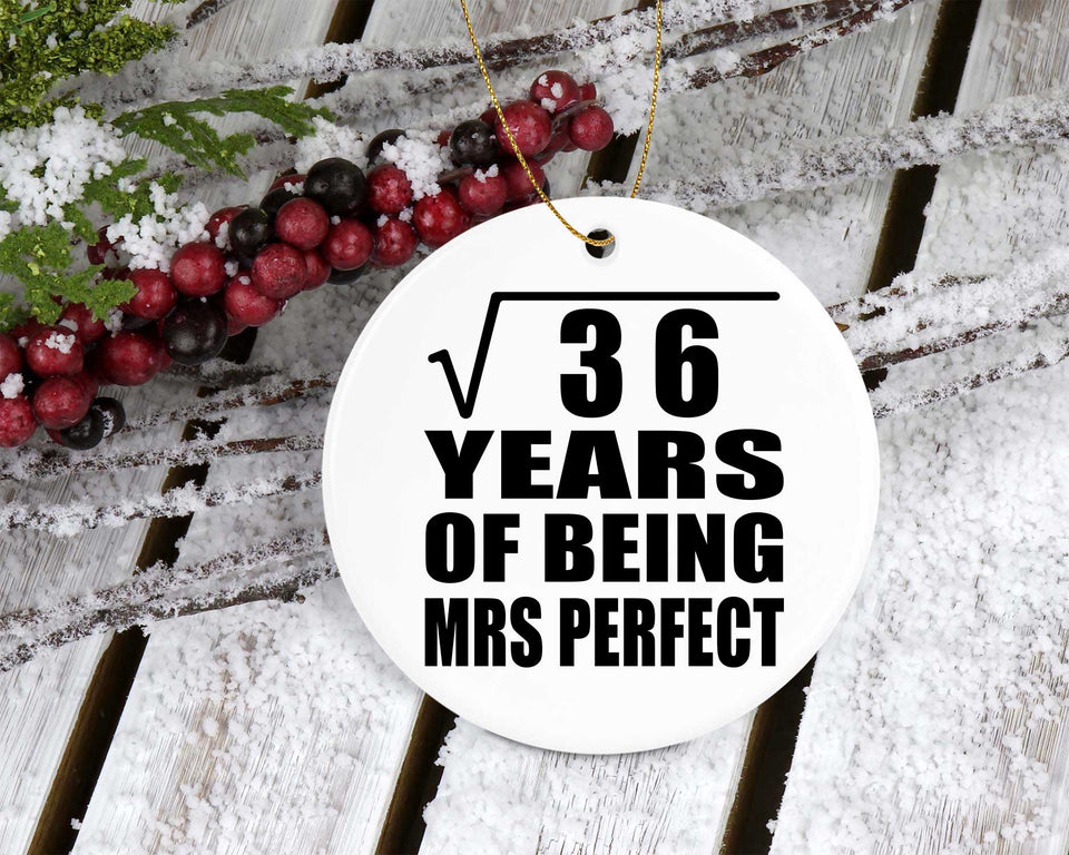 6th Anniversary Square Root of 36 Years of Mrs Perfect - Circle Ornament