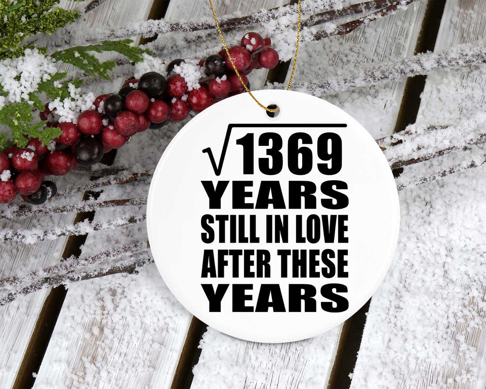37th Anniversary Square Root of 1369 Years Still In Love - Circle Ornament