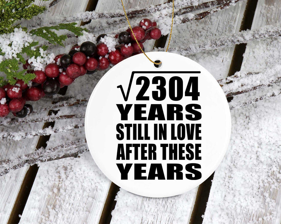 48th Anniversary Square Root of 2304 Years Still In Love - Circle Ornament