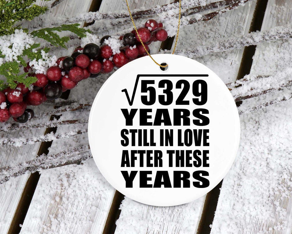 73rd Anniversary Square Root of 5329 Years Still In Love - Circle Ornament