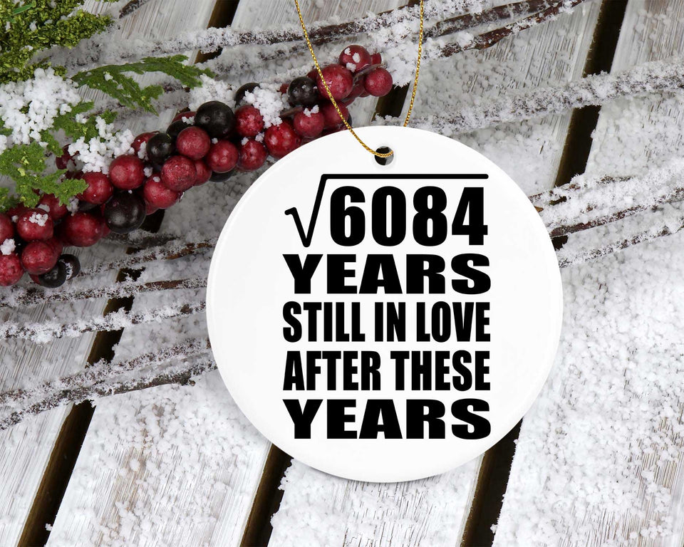 78th Anniversary Square Root of 6084 Years Still In Love - Circle Ornament