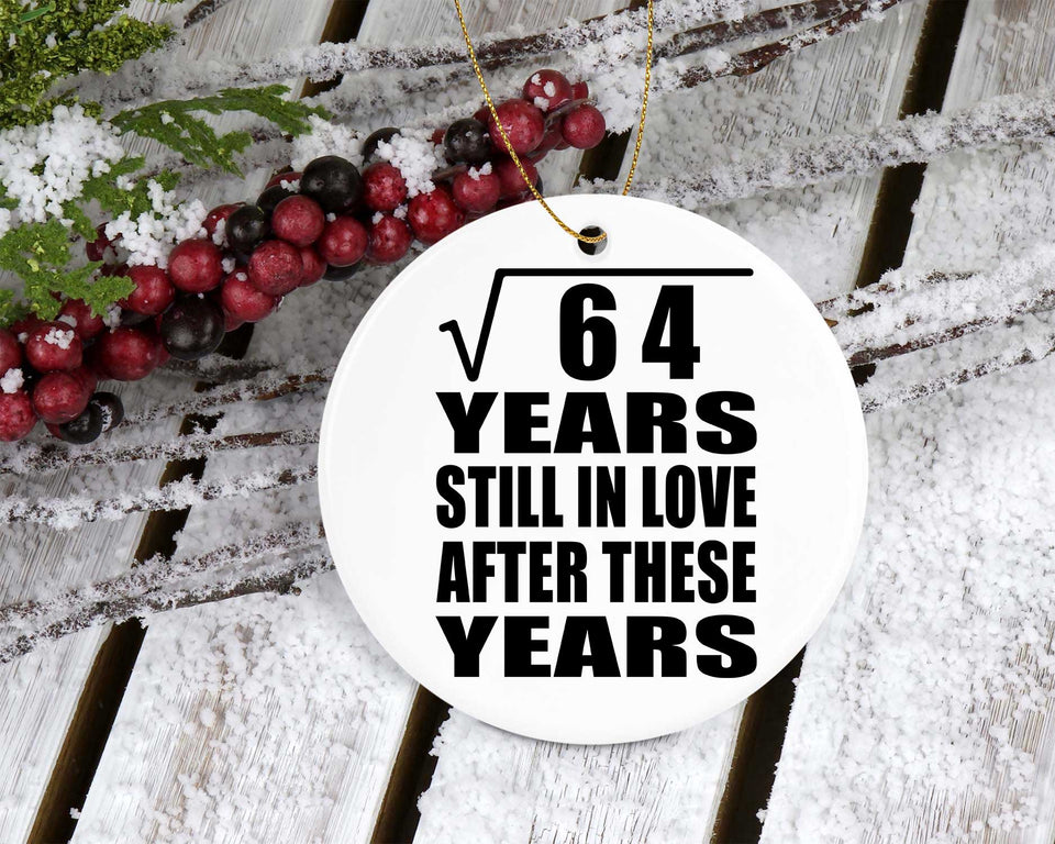 8th Anniversary Square Root of 64 Years Still In Love - Circle Ornament