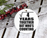 2nd Anniversary Square Root of 4 Years Who's Counting - Circle Ornament