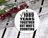 33rd Anniversary Square Root of 1089 Years Who's Counting - Circle Ornament