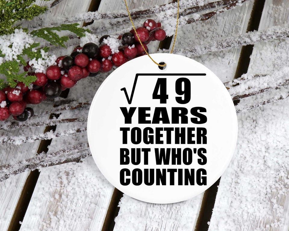 7th Anniversary Square Root of 49 Years Who's Counting - Circle Ornament