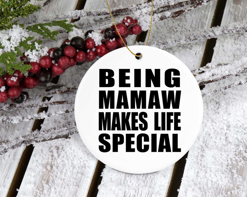 Being Mamaw Makes Life Special - Circle Ornament