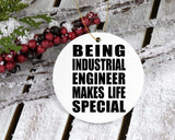 Being Industrial Engineer Makes Life Special - Circle Ornament