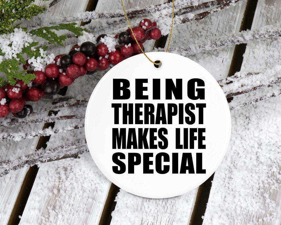 Being Therapist Makes Life Special - Circle Ornament