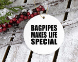 Bagpipes Makes Life Special - Circle Ornament