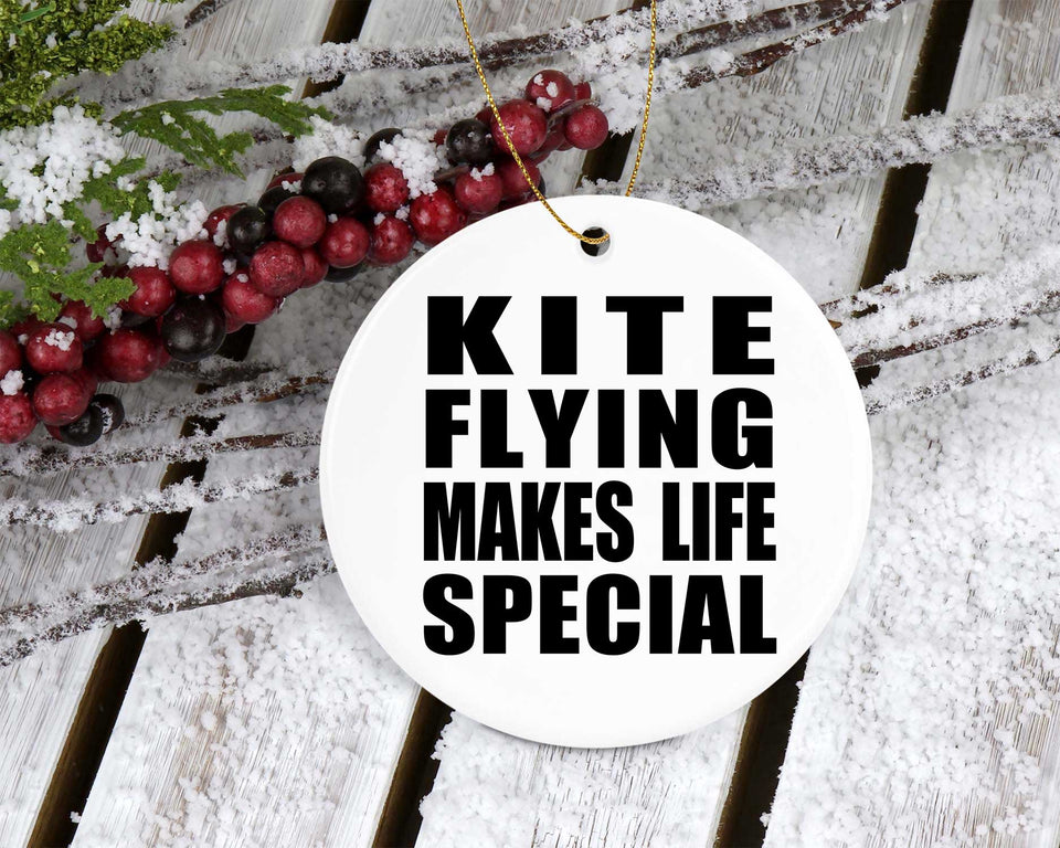 Kite Flying Makes Life Special - Circle Ornament