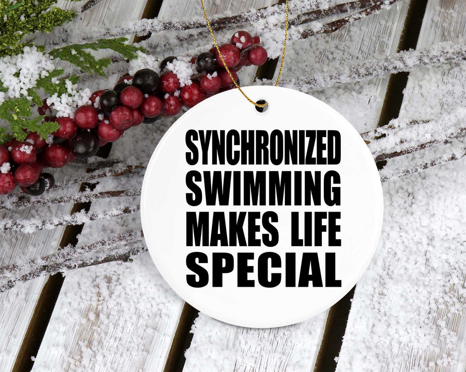Synchronized Swimming Makes Life Special - Circle Ornament