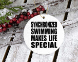 Synchronized Swimming Makes Life Special - Circle Ornament