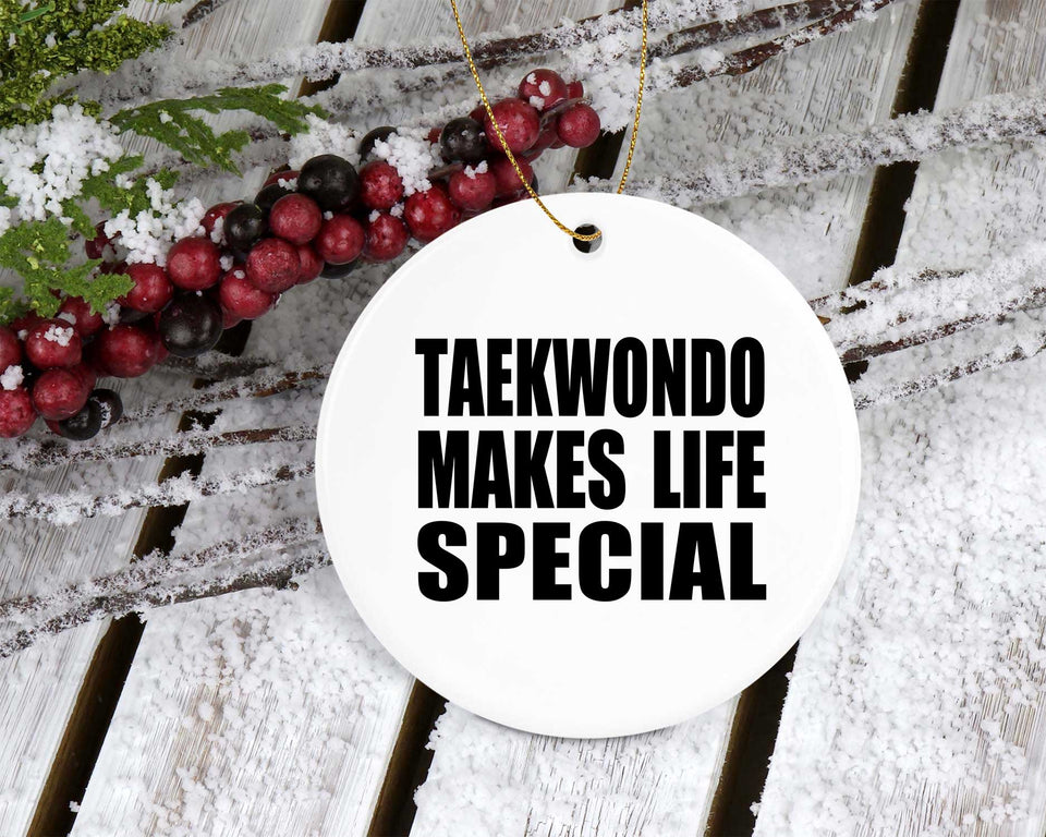 Taekwondo Makes Life Special - Circle Ornament