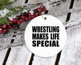 Wrestling Makes Life Special - Circle Ornament