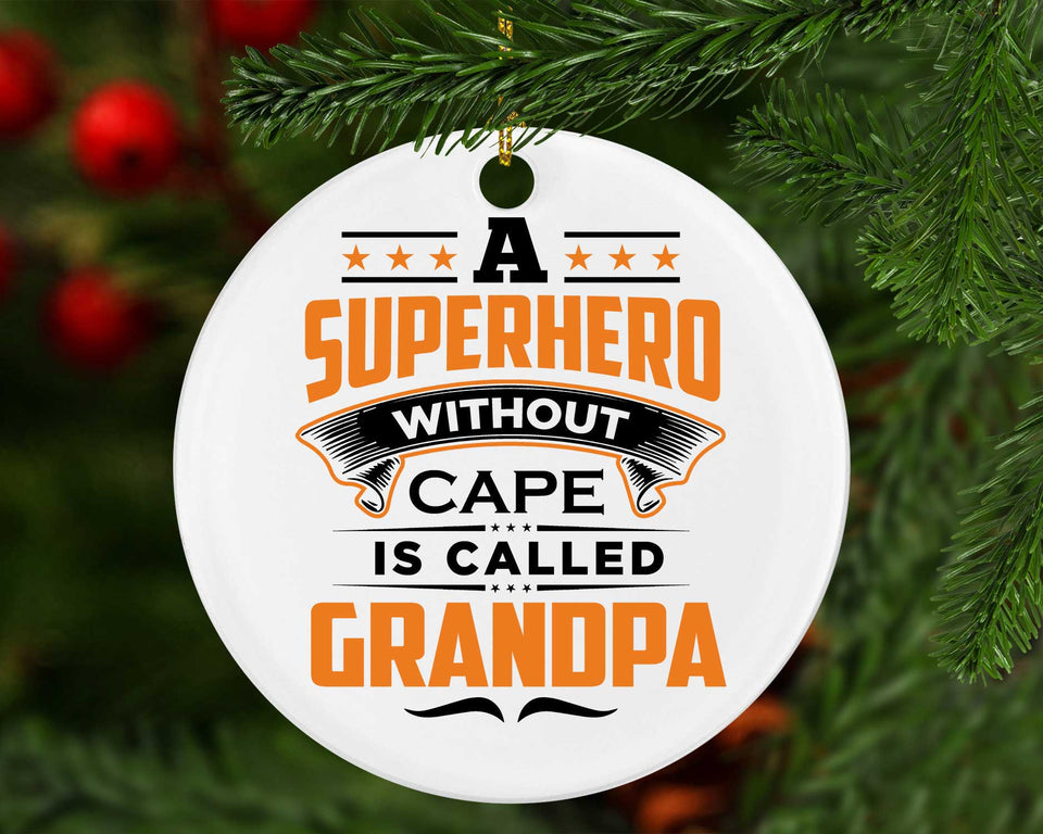 A Superhero Without Cape is Called Grandpa - Circle Ornament