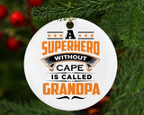 A Superhero Without Cape is Called Grandpa - Circle Ornament